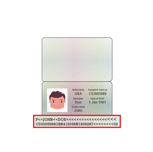 Machine Readable Zone Identifies the machine-readable zones (MRZ) on passports and ID cards and extracts the encoded values, such as name, surname, type of document, country of issue, and other information.
