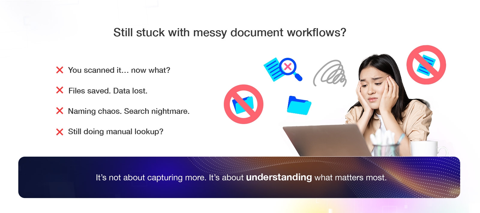 Office worker frustrated by messy document workflows, file chaos, and manual data lookup, highlighting the need for smarter document understanding.